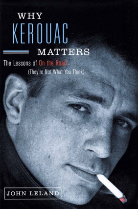 Why Kerouac Matters: The Lessons of On the Road (They’re Not What You Think!) with: Ephemera