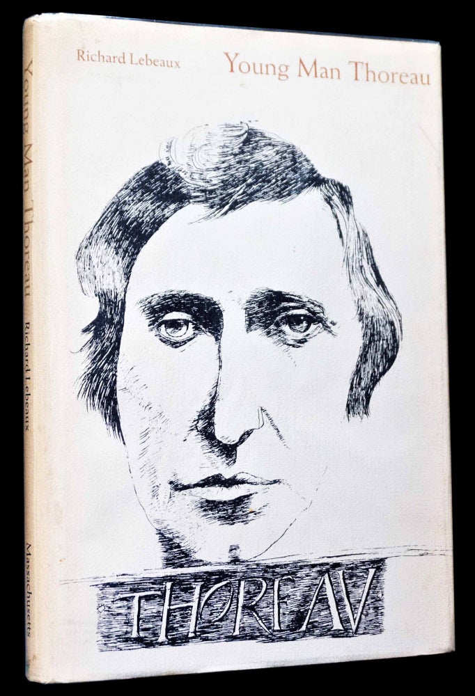 Item #4771] Young Man Thoreau. Richard Lebeaux, Henry David Thoreau