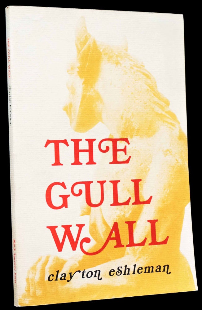 Item #4804] The Gull Wall. Clayton Eshleman