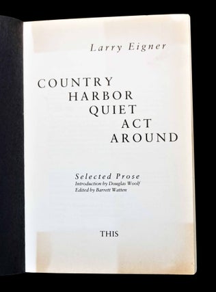 Country Harbor Quiet Act Around: Selected Prose