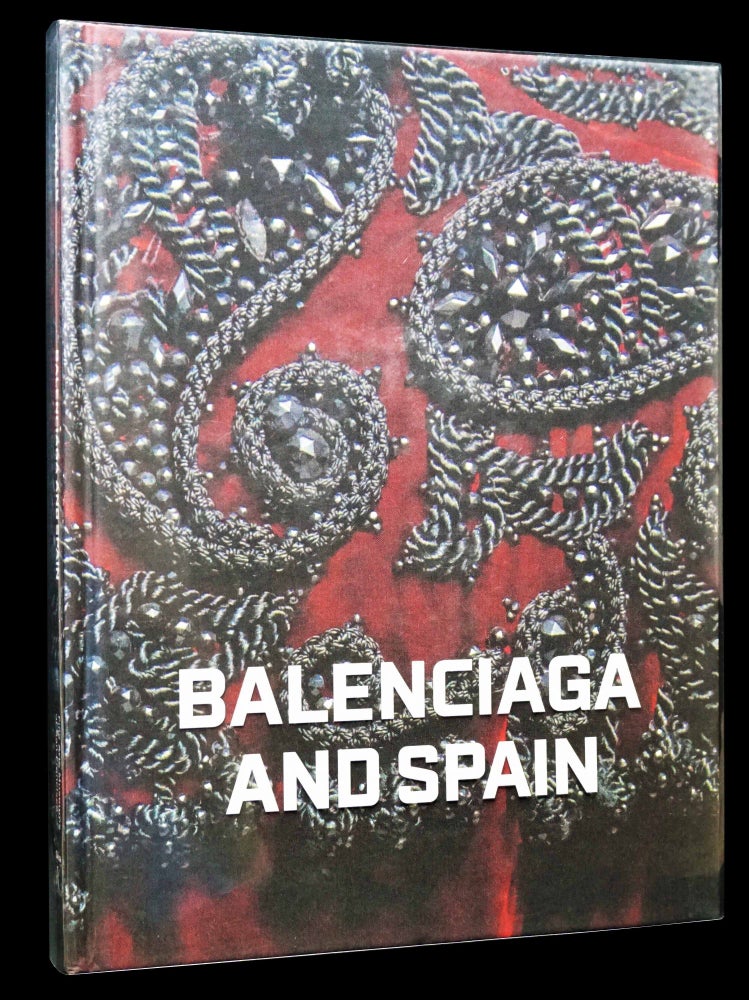 [Item #4816] Balenciaga and Spain. Hamish Bowles, Cristobal Balenciaga.