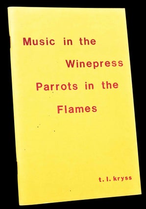 Music in the Winepress Parrots in the Flames