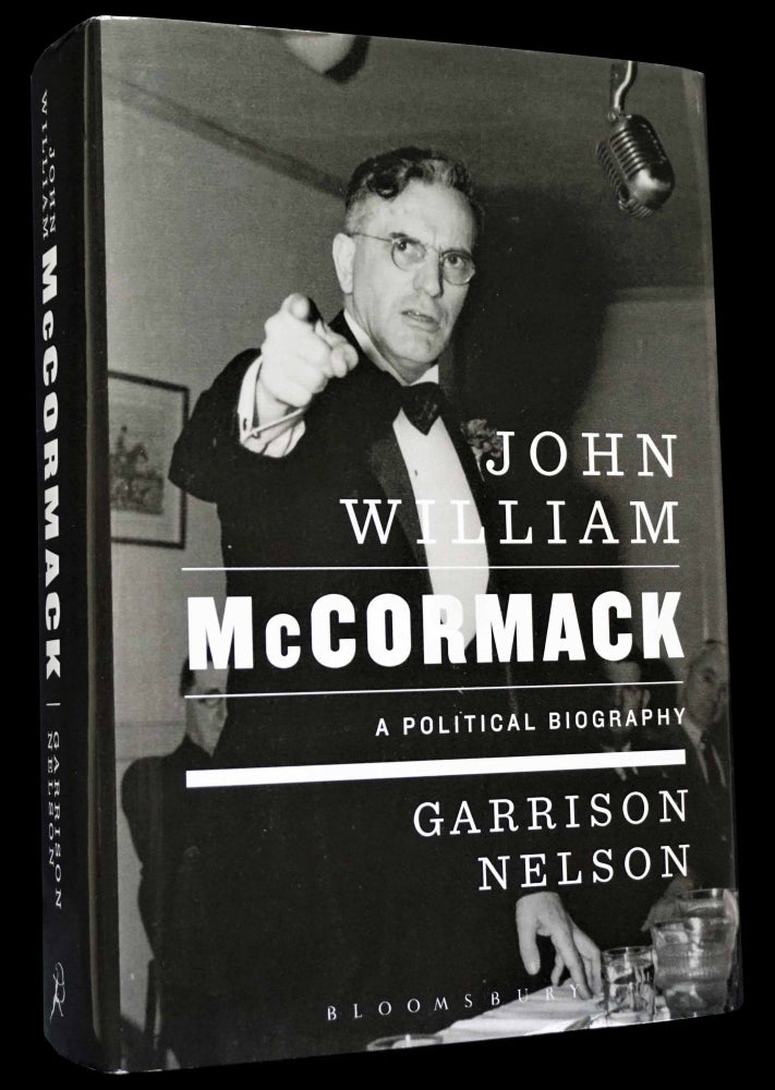 Item #4870] John William McCormack: A Political Biography. Garrison Nelson, John William McCormack