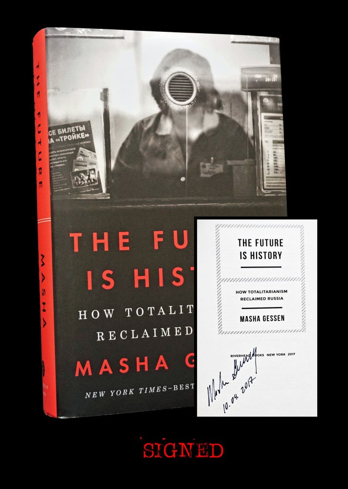 [Item #4873] The Future Is History: How Totalitarianism Reclaimed Russia. Masha Gessen.