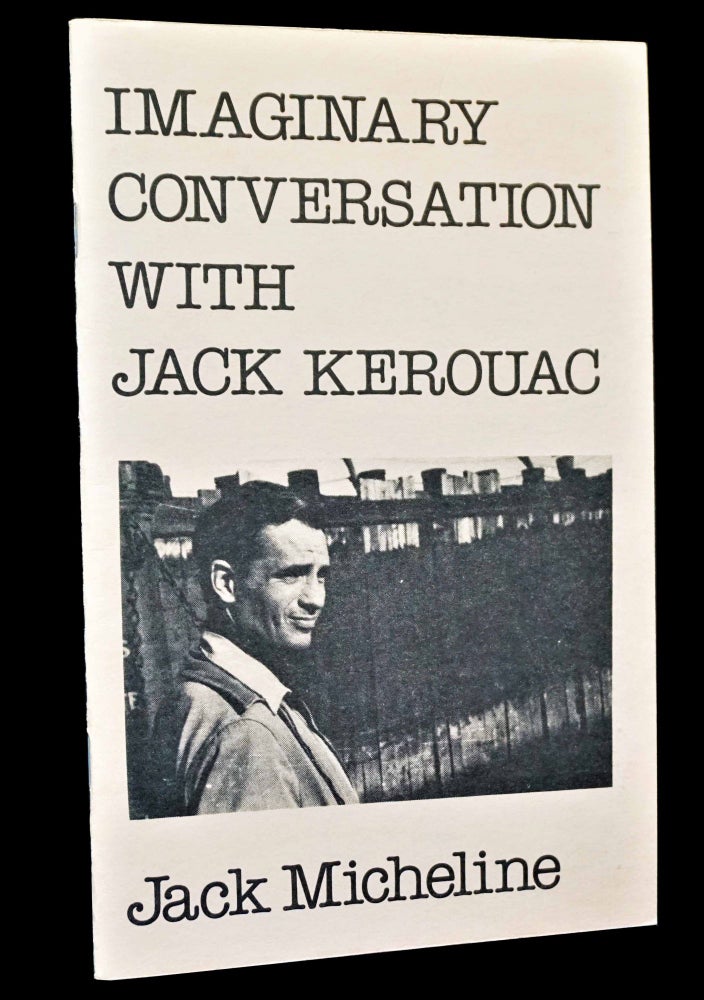 [Item #4917] Imaginary Conversation with Jack Kerouac (Review Copy). Jack Micheline, Gerald Nicosia.