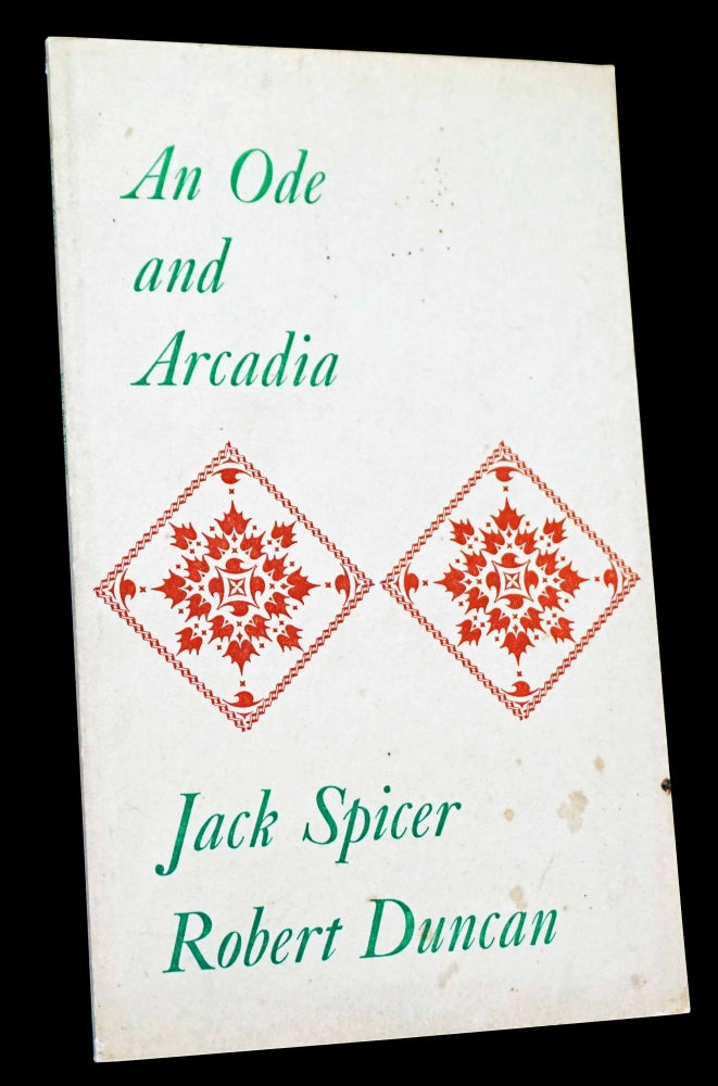 Item #4943] An Ode and Arcadia. Robert Duncan, Jack Spicer
