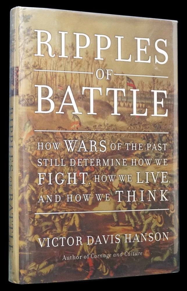 Item #4954] Ripples of Battle: How Wars of the Past Still Determine How We Fight, How We Live,...