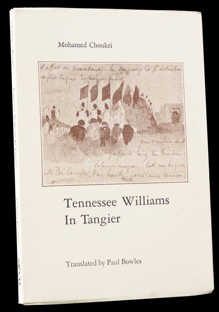 Item #4961] Tennessee Williams in Tangier. Paul Bowles, Mohamed Choukri, Gavin Lambert, Tennessee...