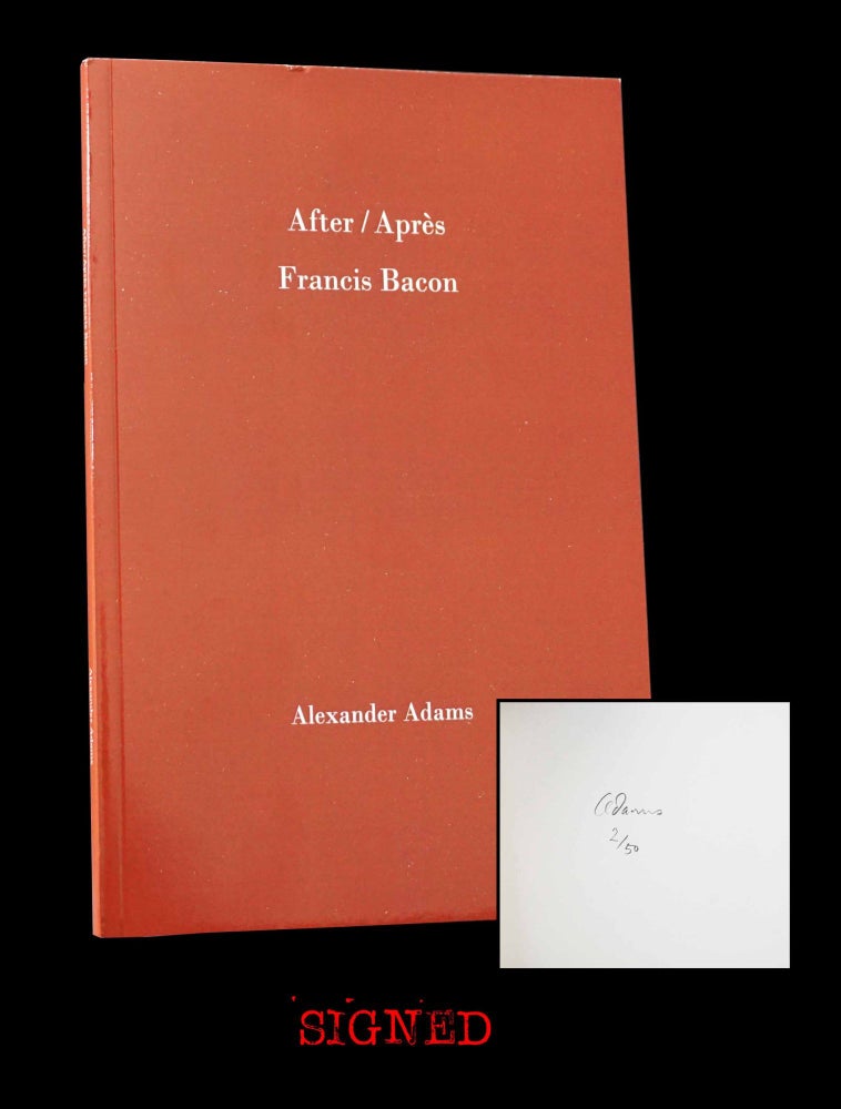 Item #5003] After/Après Francis Bacon. Alexander Adams, Francis Bacon