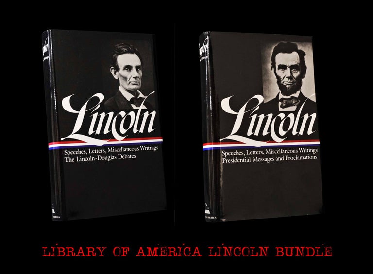[Item #5005] Lincoln: The Library of America Bundle (Speeches & Writings 1832-1858, with: Lincoln, Speeches & Writings 1859-1865). Abraham Lincoln, Joel Porte.