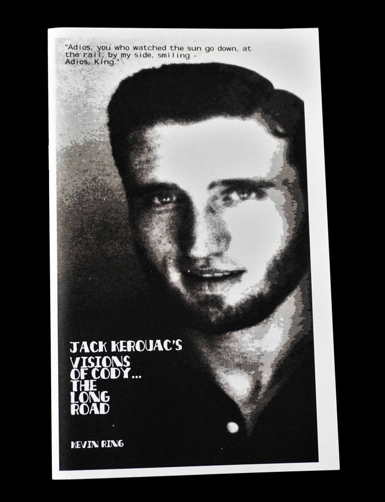 Item #5034] Jack Kerouac's Visions of Cody...The Long Road. Jack Kerouac, Neal Cassady