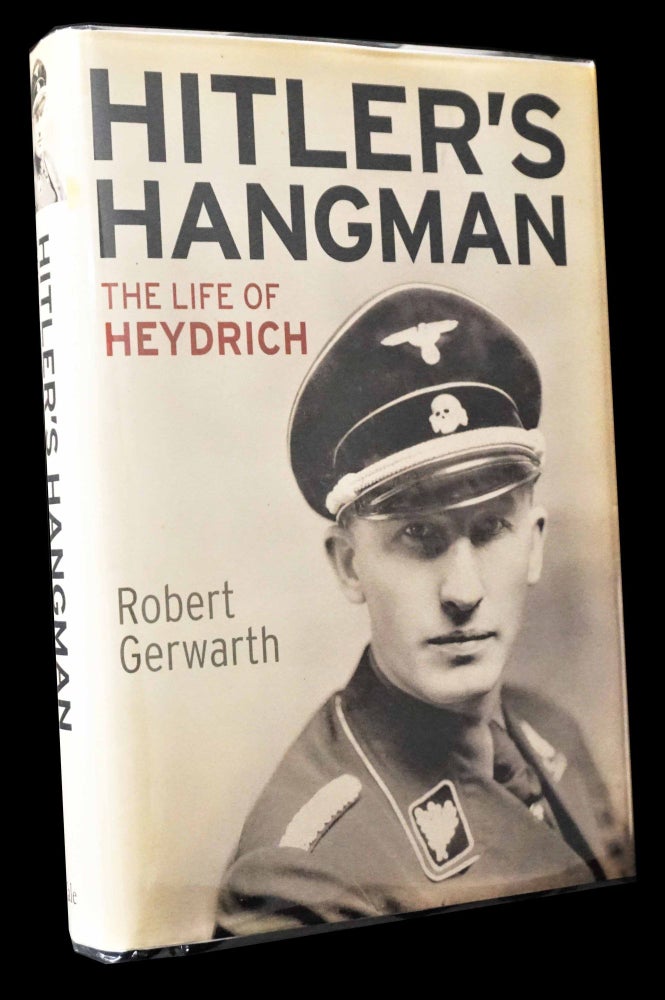 Item #5054] Hitler's Hangman: The Life of Heydrich. Robert Gerwarth, Reinhard Heydrich