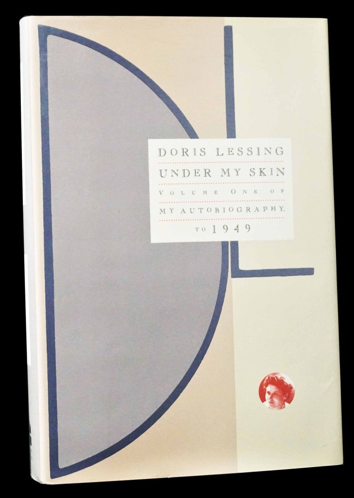 Item #5075] Under My Skin: Volume One of My Autobiography. Doris Lessing