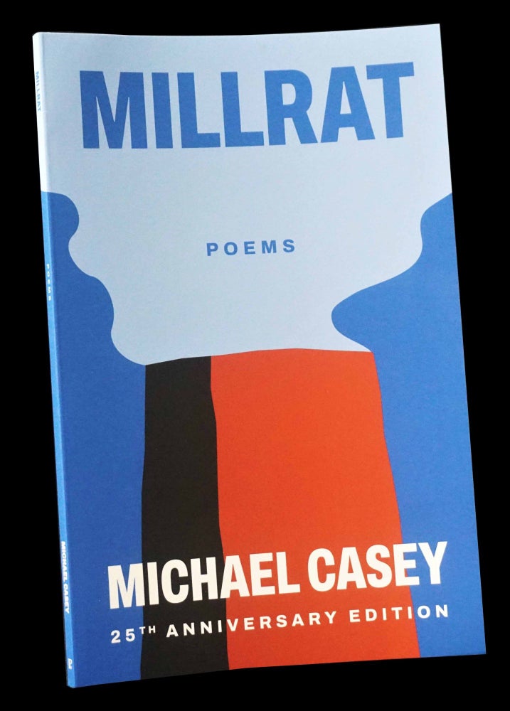 Item #5076] Millrat: Poems (25th Anniversary Edition). Michael Casey