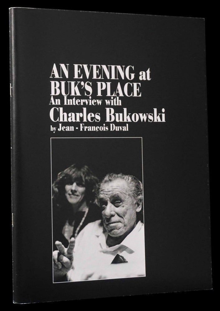 Item #5077] An Evening at Buk's Place: An Interview with Charles Bukowski. Jean-Francois Duval,...