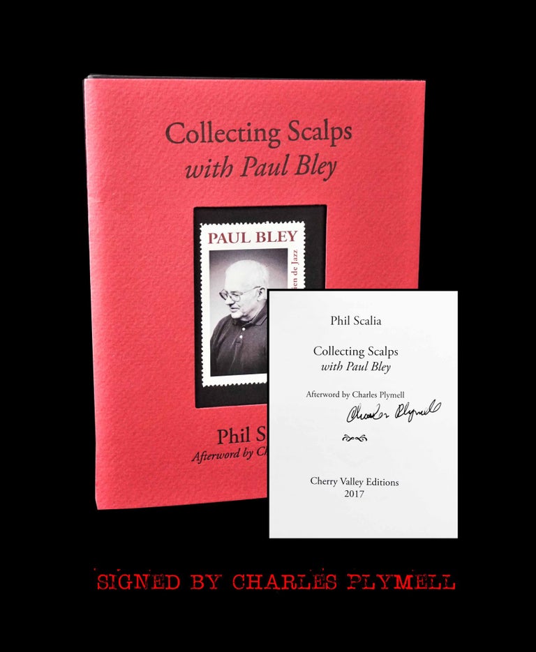 Item #5097] Collecting Scalps. Phil Scalia, Paul Bley, Charles Plymell
