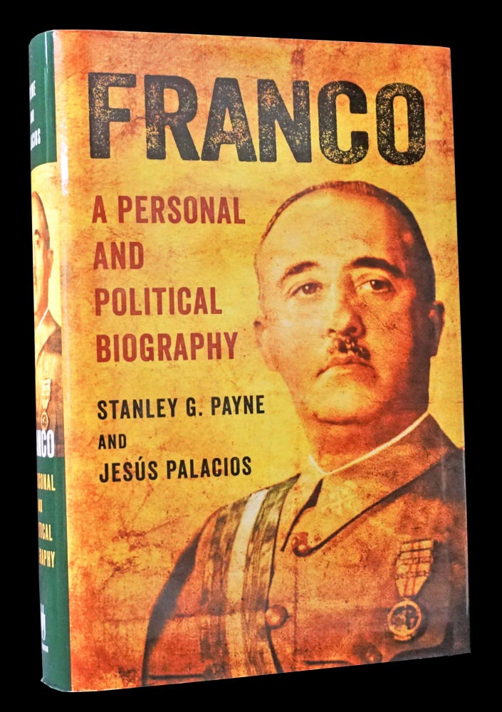 Item #5118] Franco: A Personal and Political Biography. Stanley G. Payne, Jesus Palacios,...