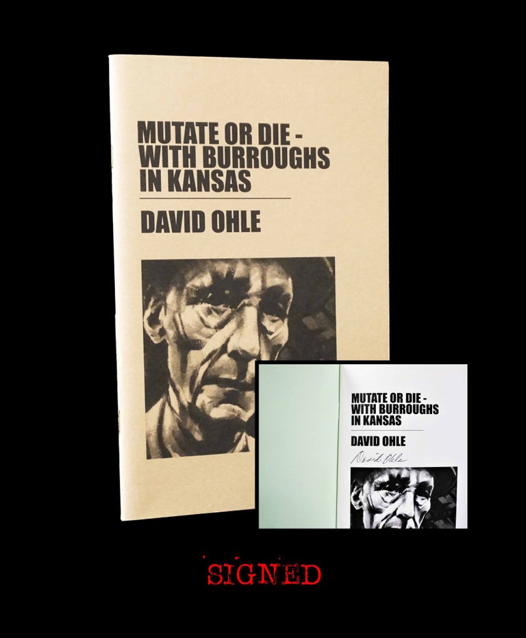 [Item #5131] Mutate or Die- With Burroughs in Kansas. David Ohle, William S. Burroughs.