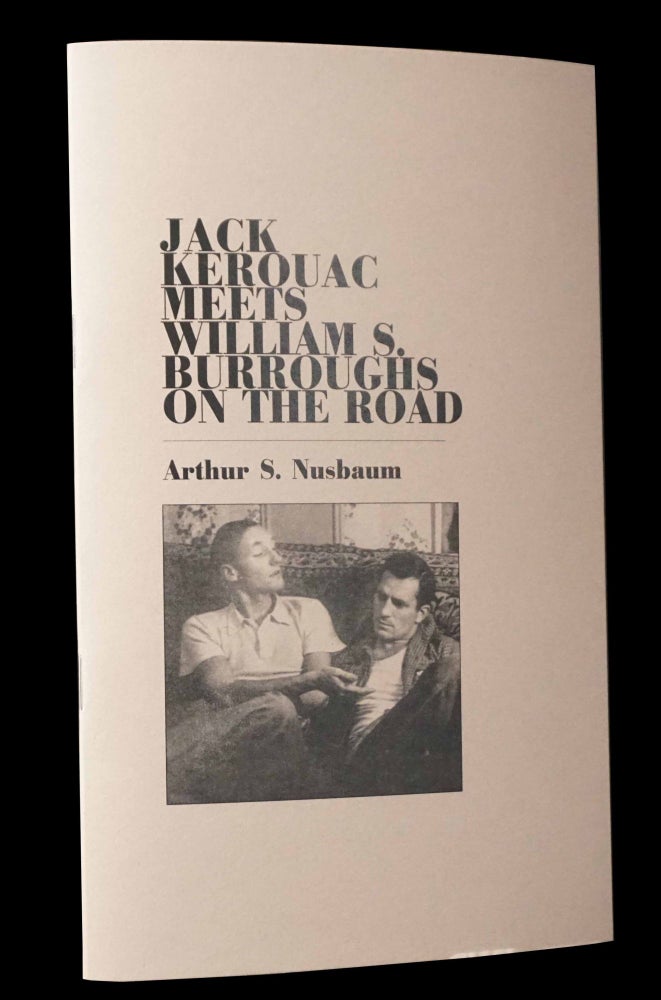 Item #5134] Jack Kerouac Meets William S. Burroughs on the Road. William S. Burroughs, Jack Kerouac