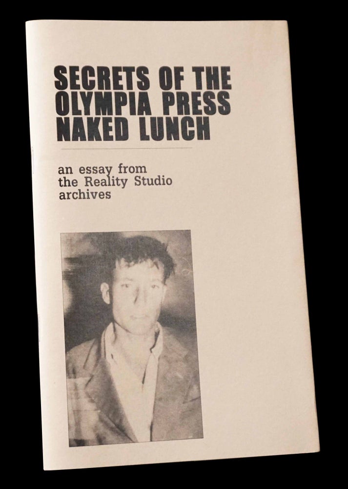 Item #5161] Secrets of the Olympia Press Naked Lunch. Reality Studio, William S. Burroughs