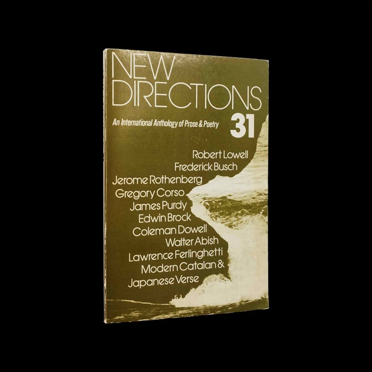 [Item #5238] New Directions in Prose and Poetry (Issue No. 31, November 1975). Gregory Corso, Lawrence Ferlinghetti, Robert Lax, Robert Lowell, James Purdy, Carl Rakosi, John Crowe Ransom, Jerome Rothenberg.