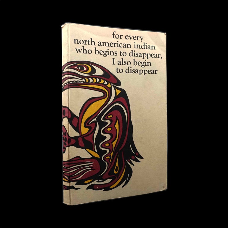 [Item #5241] For Every North American Indian who Begins to Disappear, I Also Begin to Disappear. John A. Mackenzie, Wilfred Pelletier, D. G. Poole, Robert K. Thomas, Farrell C. Toombs.