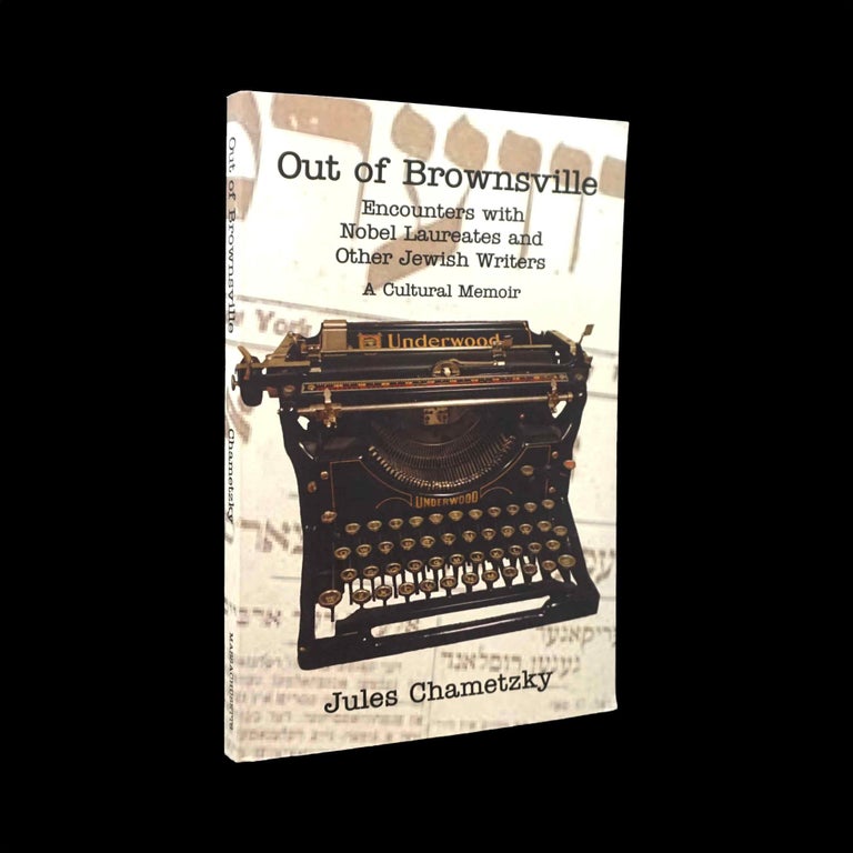 [Item #5243] Out of Brownsville: Encounters with Nobel Laureates and Other Jewish Writers. Saul Bellow, John Berryman, Harold Brodkey, Joseph Brodsky, Edward Dahlberg, Allen Ginsberg, Erica Jong, Irving Howe, Alfred Kazin, Cynthia Ozick, Grace Paley, Norman Podhoretz, Isaac Bashevis Singer.