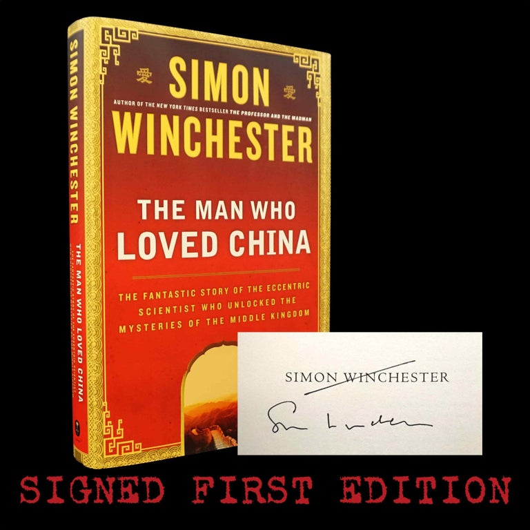 [Item #5255] The Man Who Loved China. Simon Winchester, Joseph Needham.