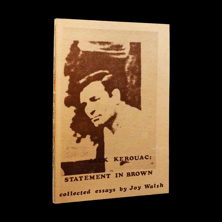 [Item #5283] Jack Kerouac: Statement in Brown, Collected Essays. Joy Walsh, Jack Kerouac.