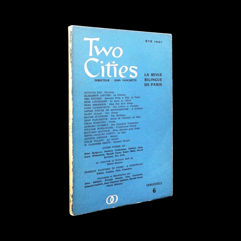 [Item #5296] Two Cities: La Revue Bilingue de Paris No. 6 (1961). Daisy Aldan, William S. Burroughs, Ted Hughes, Harold Norse, Octavio Paz.