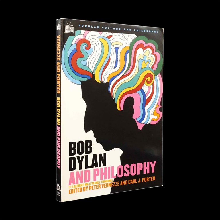 Item #5304] Bob Dylan and Philosophy: It's Alright, Ma (I'm Only Thinking). Doug Anderson,...