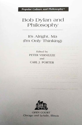 Bob Dylan and Philosophy: It's Alright, Ma (I'm Only Thinking)