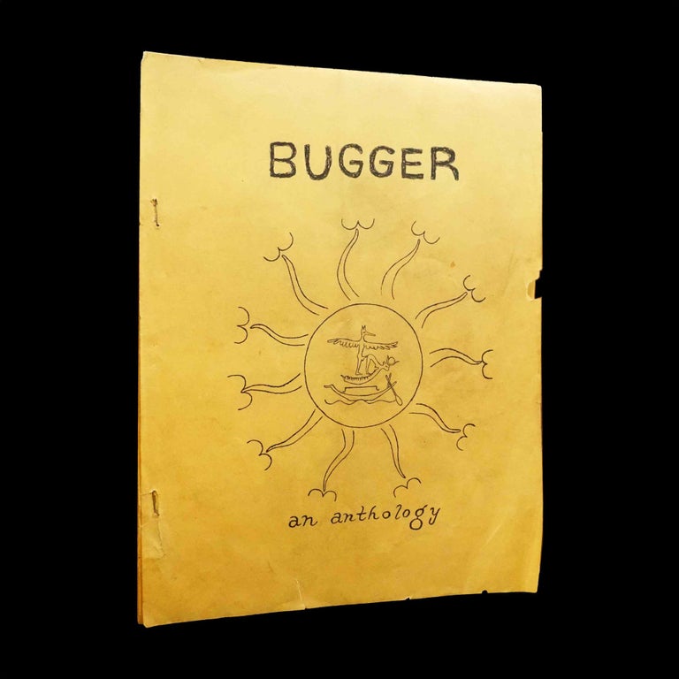 [Item #5325] Bugger: An Anthology. Ted Berrigan, Harry Fainlight, Al Fowler, Allen Ginsberg, John Harriman, John Keys, Ron Padgett, Barbara Rubin, Ed Sanders, Bill Szabo.