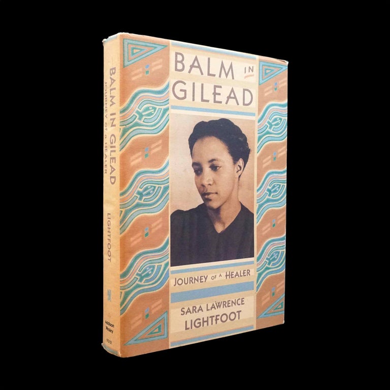 Item #5338] Balm in Gilead: Journey of a Healer. Sara Lawrence Lightfoot, Margaret Morgan Lawrence