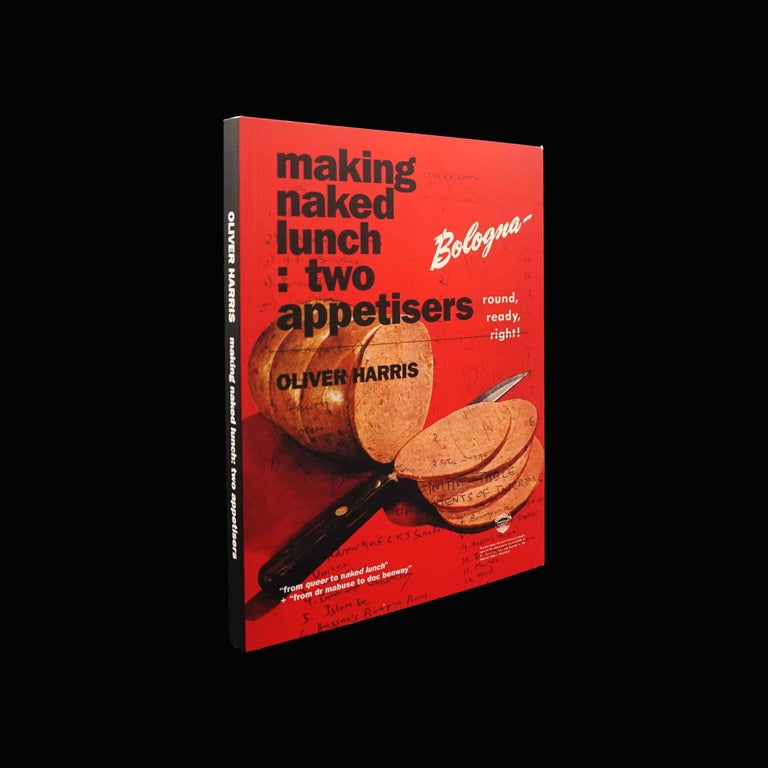 Item #5411] Making Naked Lunch: Two Appetisers. Oliver Harris, William S. Burroughs