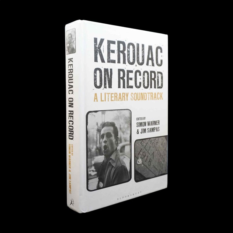 Item #5474] Kerouac on Record: A Literary Soundtrack. Jim Sampas, Simon Warner, Jack Kerouac,...