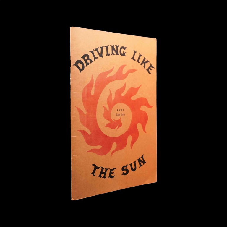 Item #5482] Driving Like the Sun. Kent Taylor