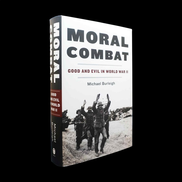Item #5484] Moral Combat: Good and Evil in World War II. Michael Burleigh