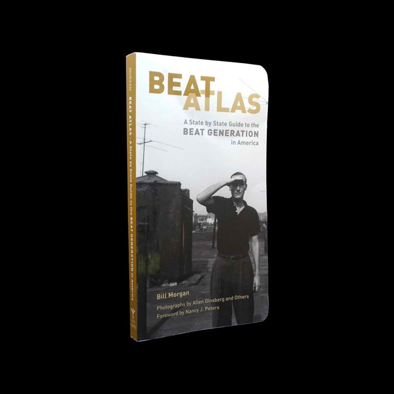 [Item #5504] Beat Atlas: A State by State Guide to the Beat Generation in America. William S. Burroughs, Allen Ginsberg, Herbert Huncke, Jack Kerouac.
