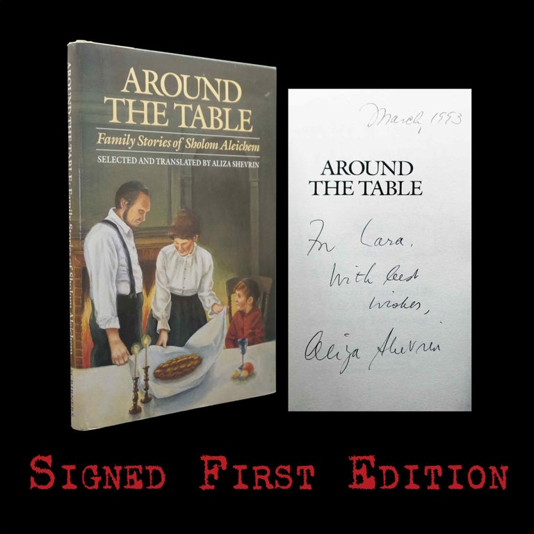 Item #5513] Around the Table: Family Stories of Sholom Aleichem. Aliza Shevrin, Shalom Aleichem