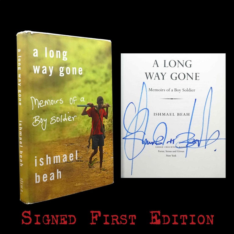 Item #5559] A Long Way Gone: Memoirs of a Boy Soldier. Ishmael Beah