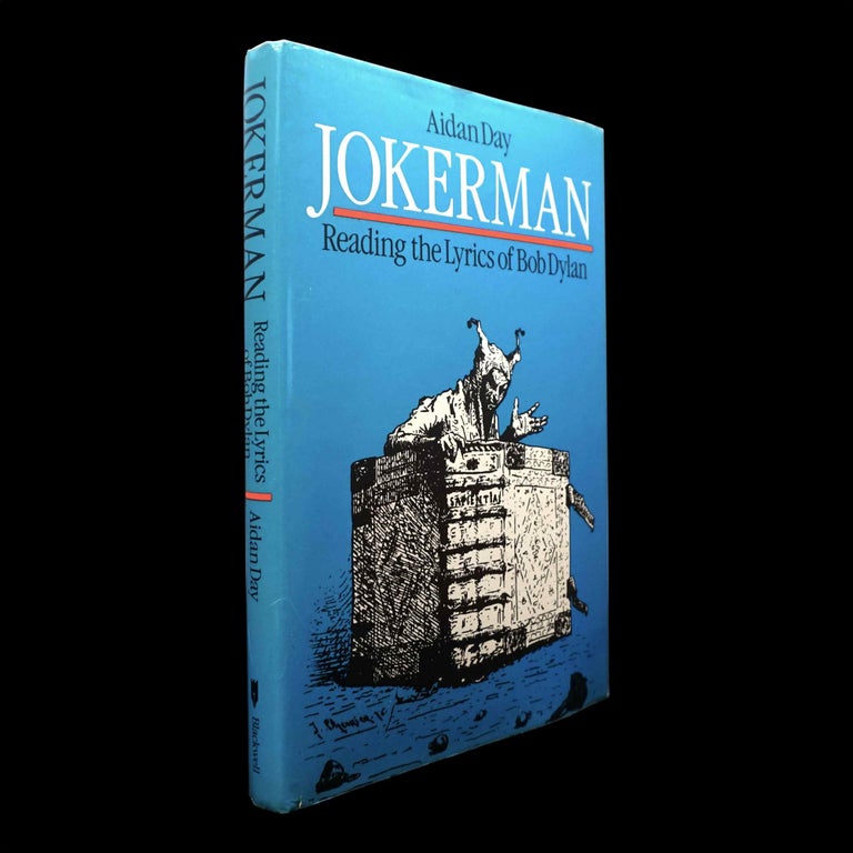 Item #5576] Jokerman: Reading the Lyrics of Bob Dylan. Aidan Day, Bob Dylan