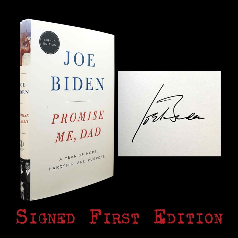 Item #5584] Promise Me, Dad: A Year of Hope, Hardship, and Purpose. Joe Biden, Beau Biden