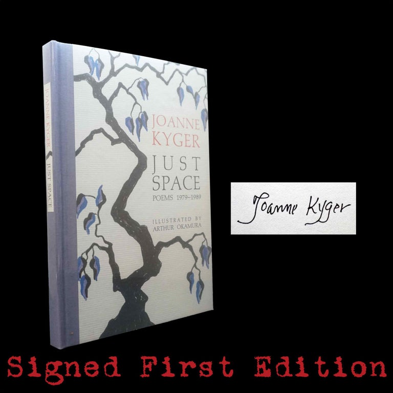Item #5602] Just Space: Poems 1979-1989. Joanne Kyger