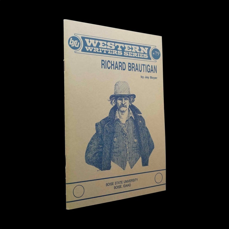 Item #5637] Western Writers Series #79: Richard Brautigan. Jay Boyer, Richard Brautigan