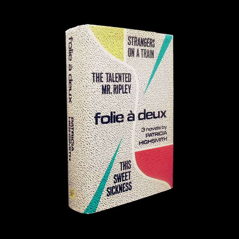 Item #5701] Folie a Deux: 3 Novels by Patricia Highsmith. Patricia Highsmith
