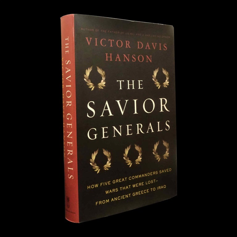 Item #5714] The Savior Generals: How Five Great Commanders Saved Wars that were Lost- From...