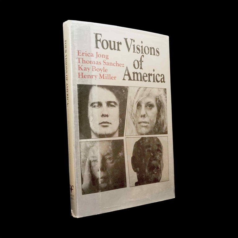 [Item #5720] Four Visions of America. Kay Boyle, Erica Jong, Henry Miller, Thomas Sanchez.