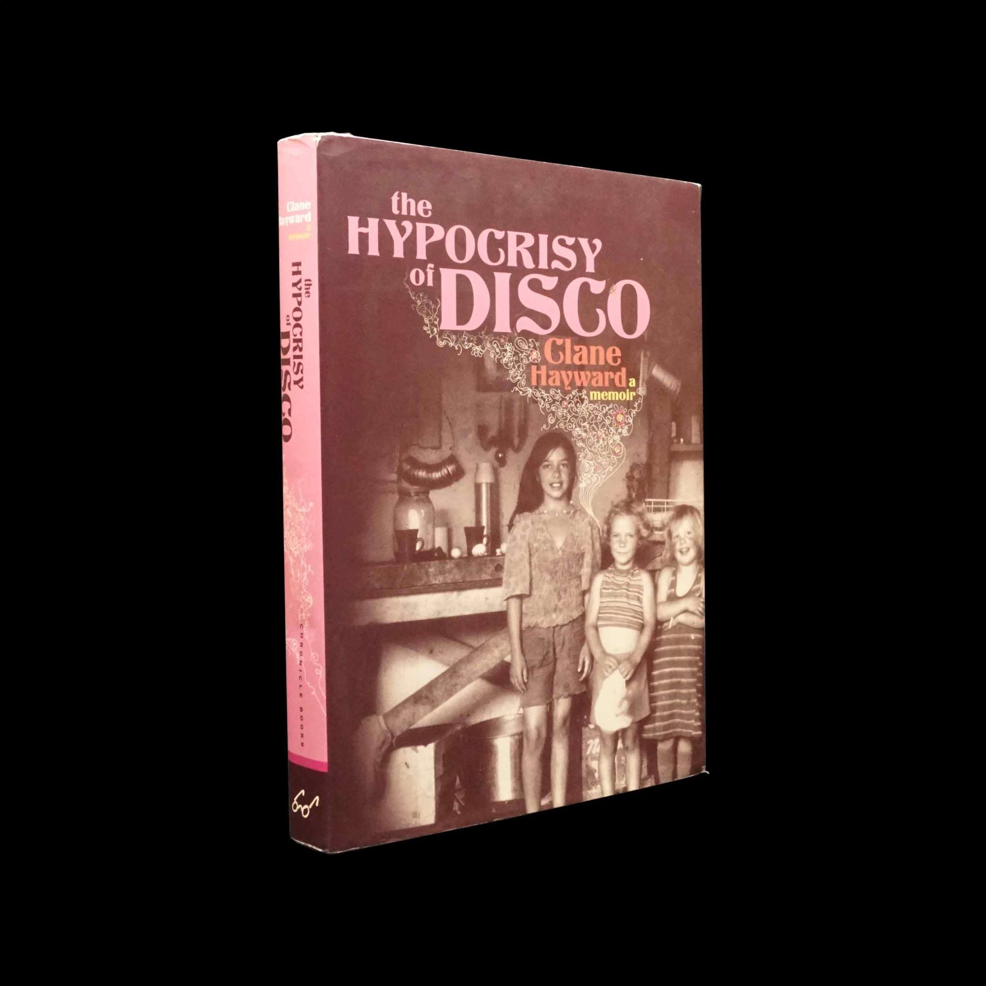 The Hypocrisy of Disco: A Memoir by Clane Hayward on Third Mind Books