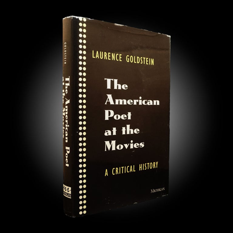 Item #5770] The American Poet at the Movies: A Critical History. Hart Crane, Allen Ginsberg,...